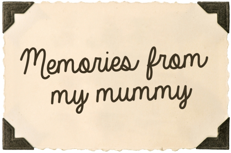 memories-from-my-mummy